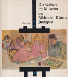 Die Galerie im Museum der Bildenden Künste Budapest [antikvár]