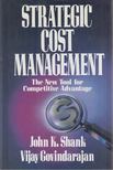 John K. Shank, Vijay Govindarajan - Strategic Cost Management (dedikált) [antikvár]