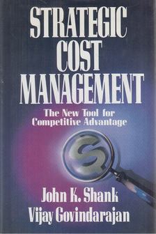 John K. Shank, Vijay Govindarajan - Strategic Cost Management (dedikált) [antikvár]