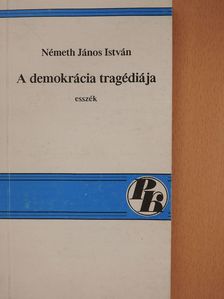 Németh János István - A demokrácia tragédiája (dedikált példány) [antikvár]