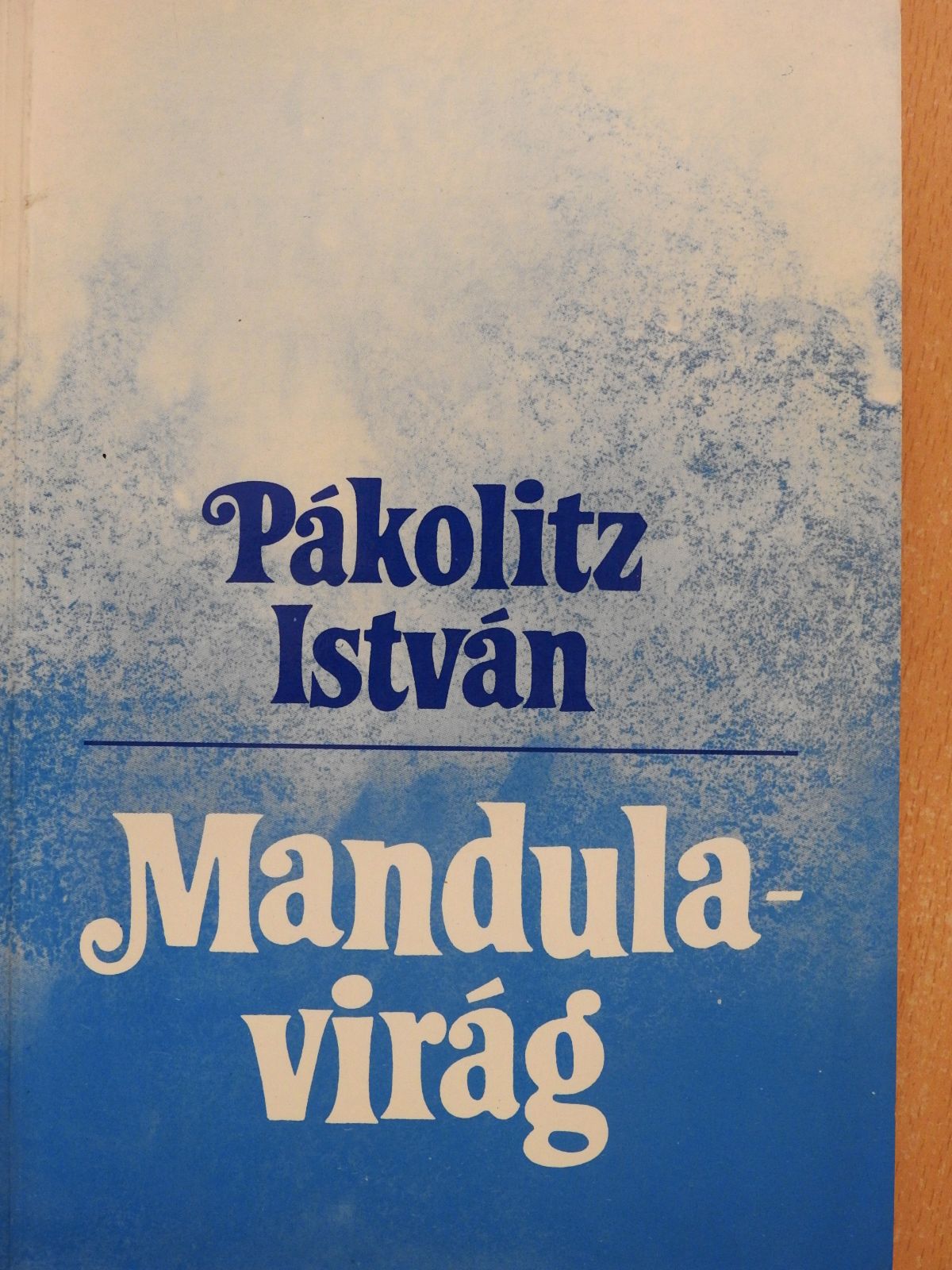 Pákolitz István - Mandulavirág (dedikált példány) [antikvár]