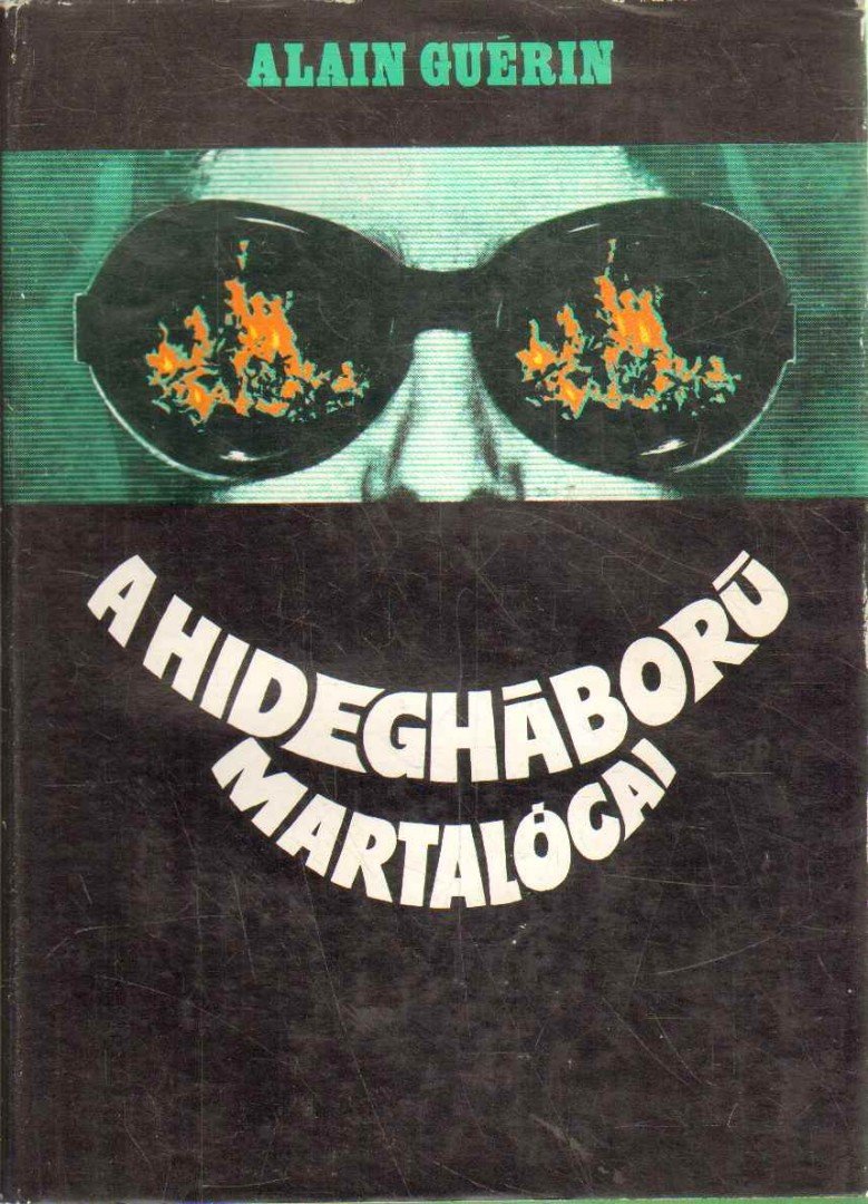 Guérin, Alain - A hidegháború martalócai [antikvár]
