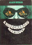 Guérin, Alain - A hidegháború martalócai [antikvár]