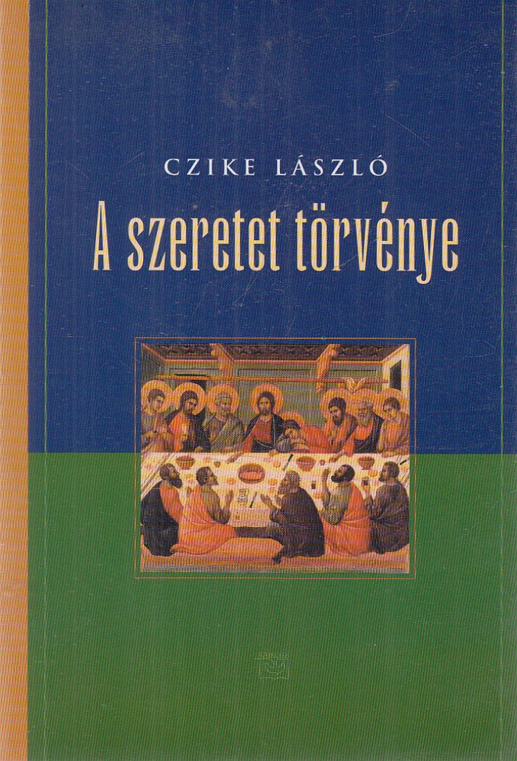 Czike László - A szeretet törvénye (dedikált) [antikvár]