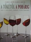Tamás Jenő - A tőkétől a pohárig [antikvár]