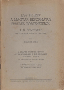 RÉVÉSZ IMRE - Egy fejezet a magyar református ébredés történetéből [antikvár]