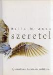 Balla M. Anna - Szeretel [antikvár]