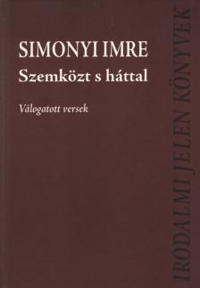 Simonyi Imre - Szemközt s háttal [antikvár]