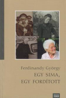 FERDINANDY GYÖRGY - Egy sima, egy fordított [antikvár]