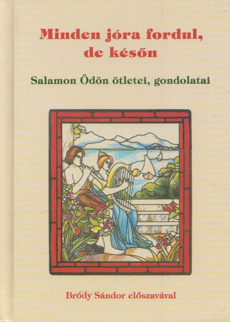 Salamon Ödön - Minden ​jóra fordul, de későn [antikvár]