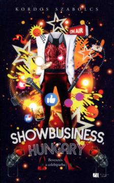 Kordos Szabolcs - Showbusiness, Hungary [antikvár]