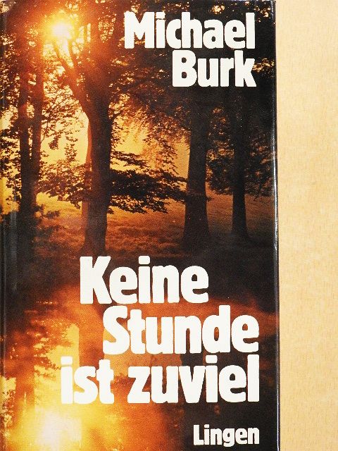Michael Burk - Keine Stunde ist zuviel [antikvár]