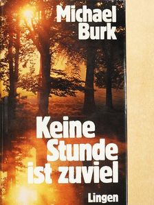 Michael Burk - Keine Stunde ist zuviel [antikvár]