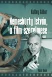 KOLTAY GÁBOR - Nemeskürty István, a film szerelmese