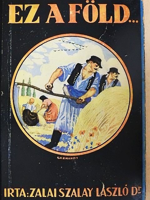 Dr. Zalai Szalay László - Ez a föld... [antikvár]