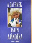 A gyermek Isten ajándéka [antikvár]