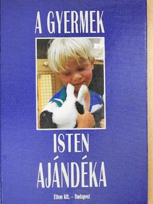 A gyermek Isten ajándéka [antikvár]