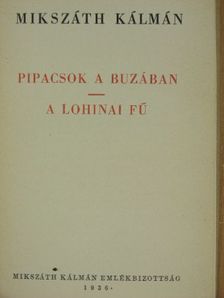 Mikszáth Kálmán - Pipacsok a buzában/A lohinai fű [antikvár]