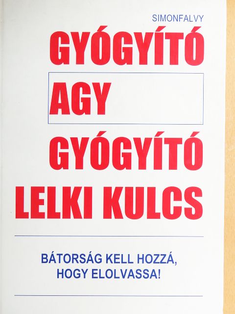 Simonfalvy Tamás - Gyógyító agy, gyógyító lelki kulcs [antikvár]