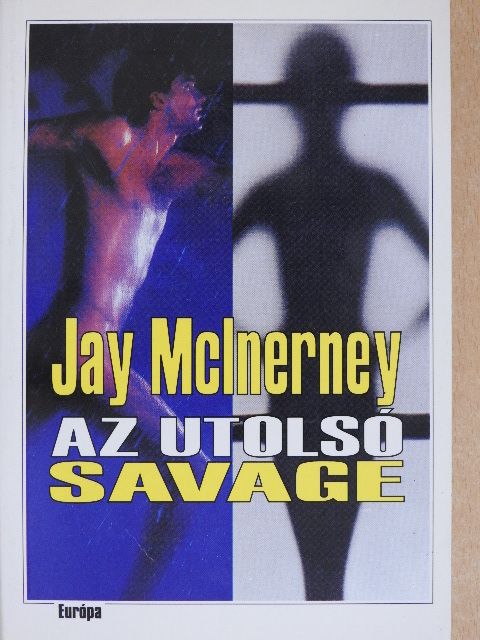 Jay McInerney - Az utolsó Savage [antikvár]