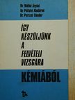 Dr. Máthé Árpád - Így készüljünk a felvételi vizsgára kémiából [antikvár]