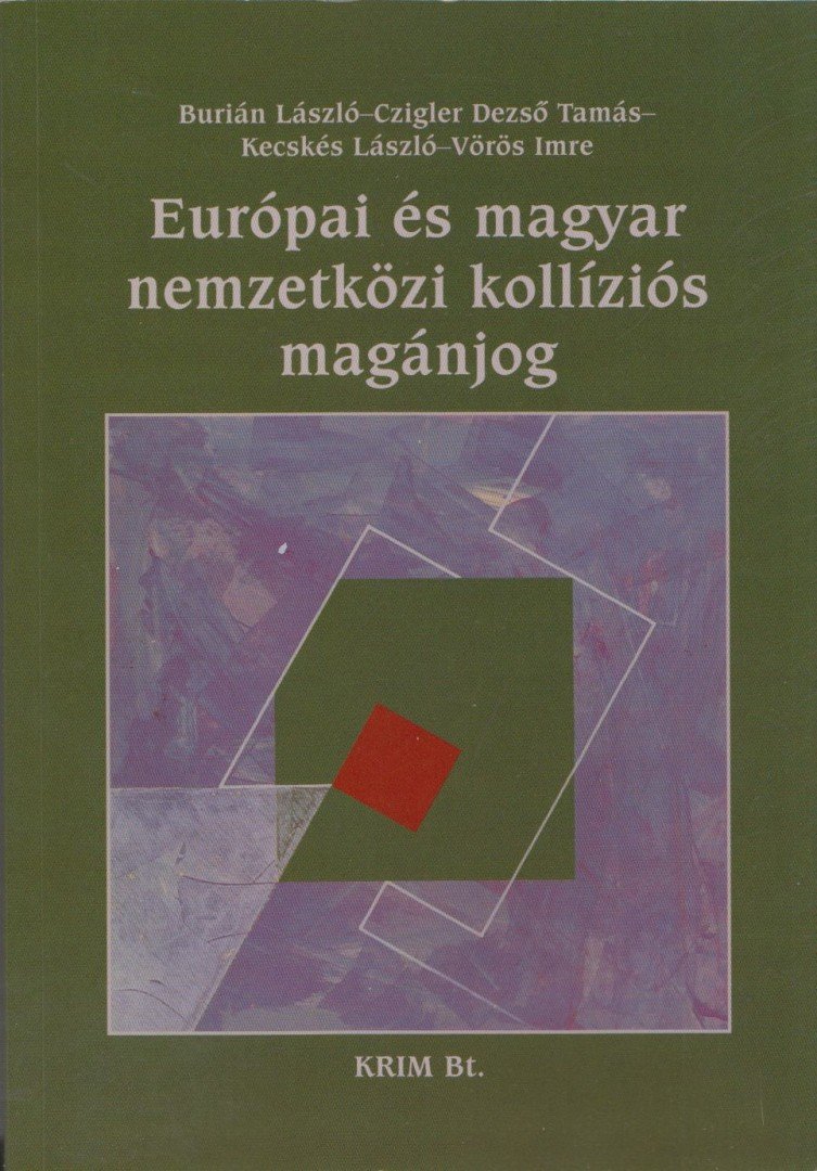 Burián László, Czigler Dezső Tamás, Kecskés László, Vörös Imre - Európai és magyar nemzetközi kollíziós magánjog [antikvár]