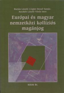 Burián László, Czigler Dezső Tamás, Kecskés László, Vörös Imre - Európai és magyar nemzetközi kollíziós magánjog [antikvár]
