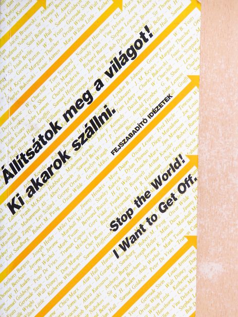 Állítsátok meg a világot! Ki akarok szállni. - Fejszabadító idézetek [antikvár]