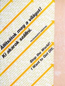 Állítsátok meg a világot! Ki akarok szállni. - Fejszabadító idézetek [antikvár]