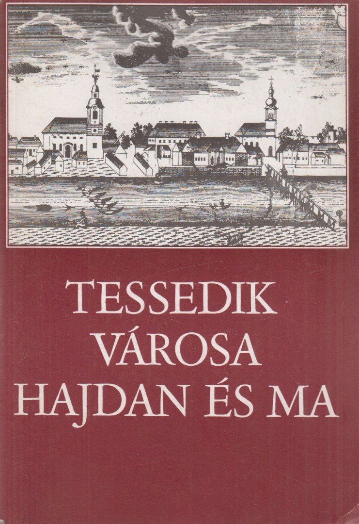 Czeglédi Imre, Dél László, Makkay János, G. Vass István - Tessedik városa hajdan és ma [antikvár]