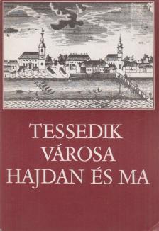 Czeglédi Imre, Dél László, Makkay János, G. Vass István - Tessedik városa hajdan és ma [antikvár]