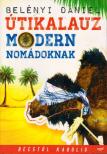 Belényi Dániel - Útikalauz modern nomádoknak [antikvár]