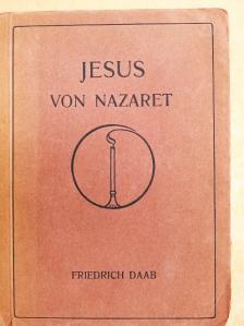 Friedrich Daab - Jesus von Nazaret [antikvár]