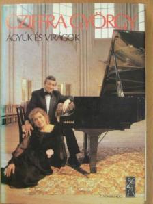 Cziffra György - Ágyúk és virágok [antikvár]