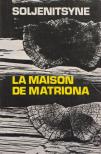 Soljénitsyne, Alexandre - La maison de Matriona [antikvár]