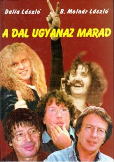 Dalia László, B. Molnár László - A dal ugyanaz marad [antikvár]