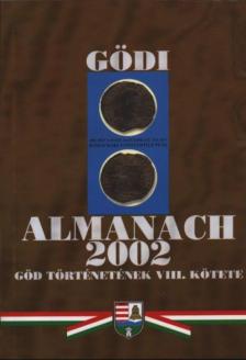 Bátorfi József (szerk.), Láng József (szerk.), Pártos Judit (szerk.) - Gödi almanach 2002 [antikvár]