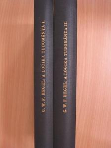 Georg Wilhelm Friedrich Hegel - A logika tudománya I-II. [antikvár]