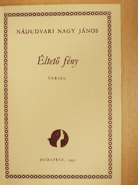Nádudvari Nagy János - Éltető fény [antikvár]