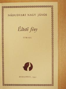 Nádudvari Nagy János - Éltető fény [antikvár]