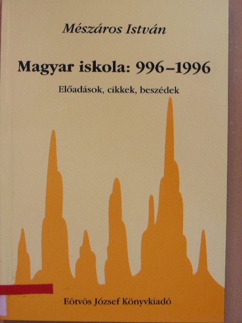 Mészáros István - Magyar iskola: 996-1996 [antikvár]