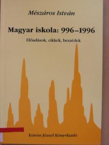 Mészáros István - Magyar iskola: 996-1996 [antikvár]