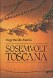 NAGY BANDÓ ANDRÁS - Sosemvolt Toscana (dedikált) [antikvár]