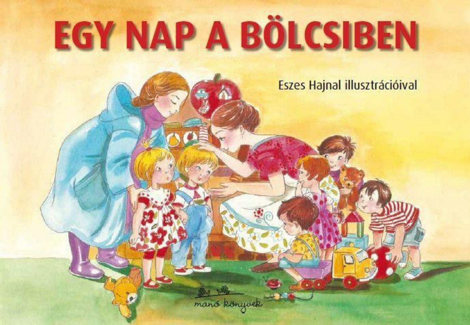 Eszes Hajnal - Egy nap a bölcsiben [antikvár]