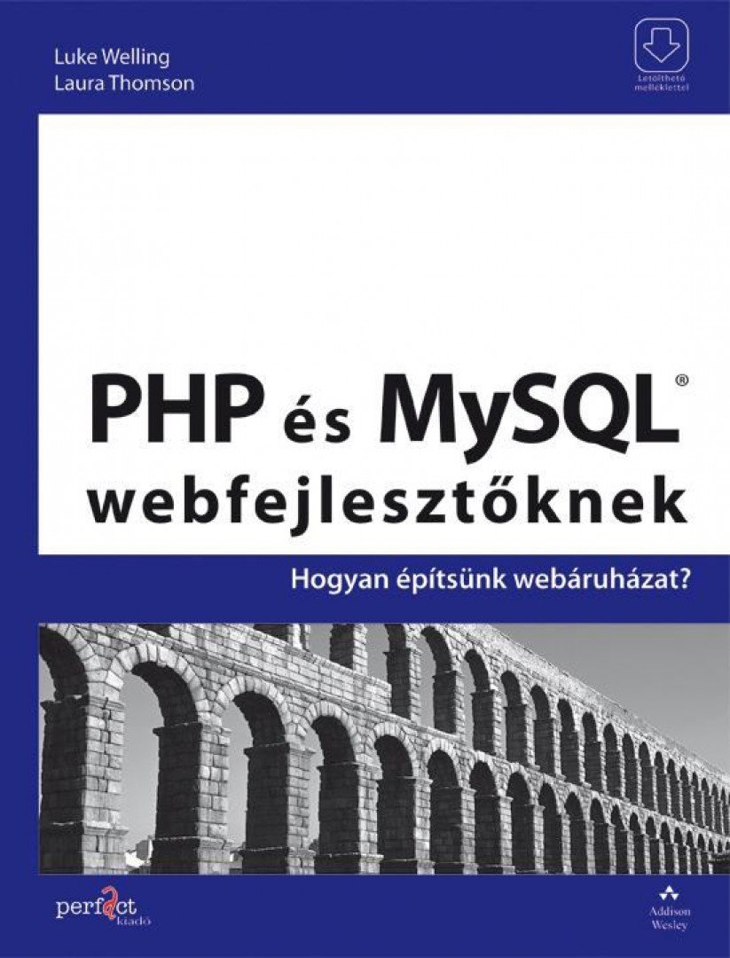 PHP és MySQL webfejlesztőknek - Hogyan építsünk webáruházat? - Hogyan építsünk webáruházat? [antikvár]