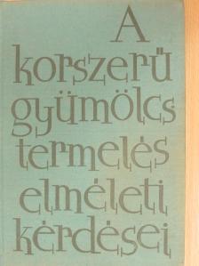 Faragó Mihály - A korszerű gyümölcstermelés elméleti kérdései [antikvár]