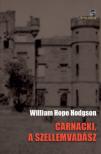 William Hope Hodgson - Carnacki, a szellemvadász [antikvár]