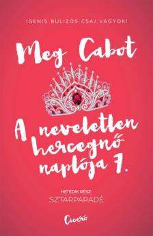 Cabot, Meg - A neveletlen hercegnő naplója 7. - Sztárparádé