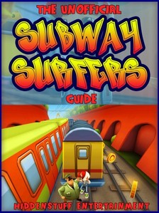 Entertainment HiddenStuff - Subway Surfers Game Guide [eKönyv: epub, mobi]