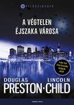 Douglas Preston - Lincoln Child - A végtelen éjszaka városa **